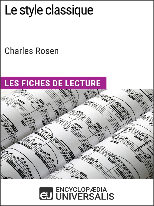 Title details for Le style classique de Charles Rosen (Les Fiches de Lecture d'Universalis) by Encyclopaedia Universalis - Available